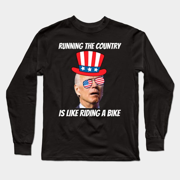 Running The Country Is Like Riding A Bike Long Sleeve T-Shirt by RayaneDesigns